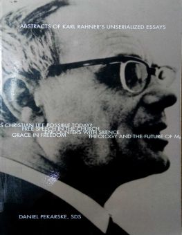 ABSTRACTS OF KARL RAHNER's UNSERIALIZED ESSAYS